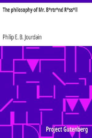 [Gutenberg 38430] • The Philosophy of Mr. B*rtr*nd R*ss*ll